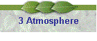 3 Atmosphere