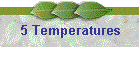 5 Temperatures