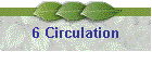 6 Circulation