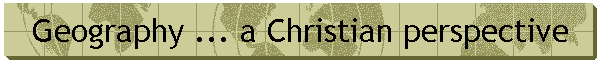 Geography ... a Christian perspective