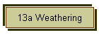 13a Weathering